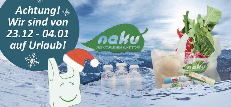 NaKu Produkte aus Biokunststoff Weihnachtsurlaub
