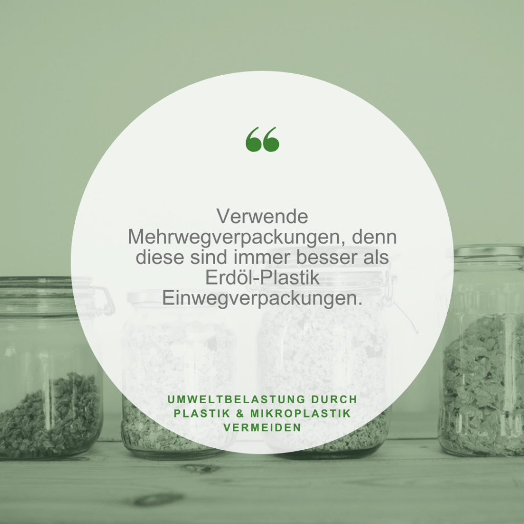 Microplastic plastic pollution: Use reusable packaging as these are always better than petroleum plastic disposable packaging.