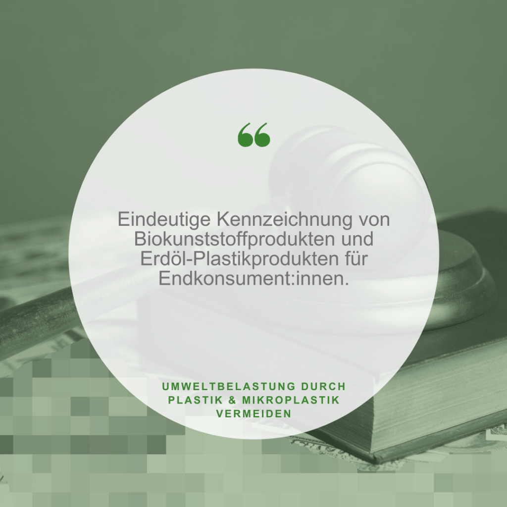 Eindeutige Kennzeichnung von Biokunststoffprodukten und Erdöl-Plastikprodukten für Endkonsument:innen.