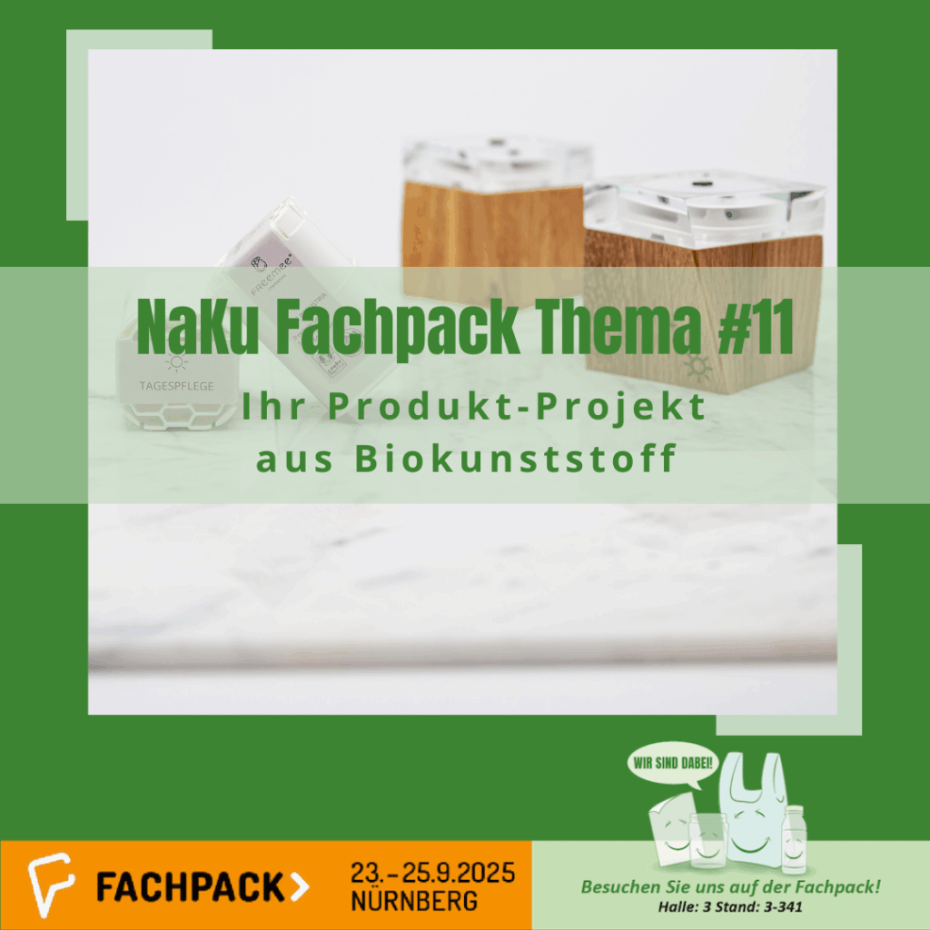 NaKu Fachpack 2025 Thema "Ihr Produkt aus Biokunststoff" NaKu Fachpack 2025 Thema "Ihr Produkt aus Biokunststoff"