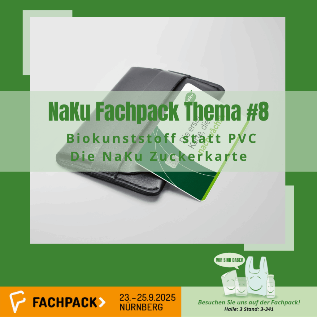 NaKu Fachpack 2025 Thema "Biokunststoff statt PVC. Die NaKu Zuckerkarte" NaKu Fachpack 2025 Thema "Biokunststoff statt PVC. Die NaKu Zuckerkarte"